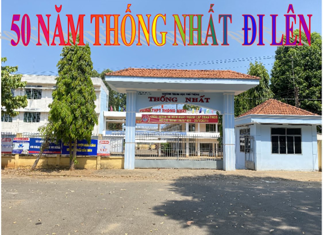 Cổng trường THPT Thống Nhất — 50 năm Thống Nhất đi lên